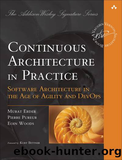 Continuous Architecture in Practice: Software Architecture in the Age of Agility and DevOps by Murat Erder & Pierre Pureur & Eoin Woods