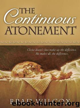 Continuous Atonement by Brad Wilcox