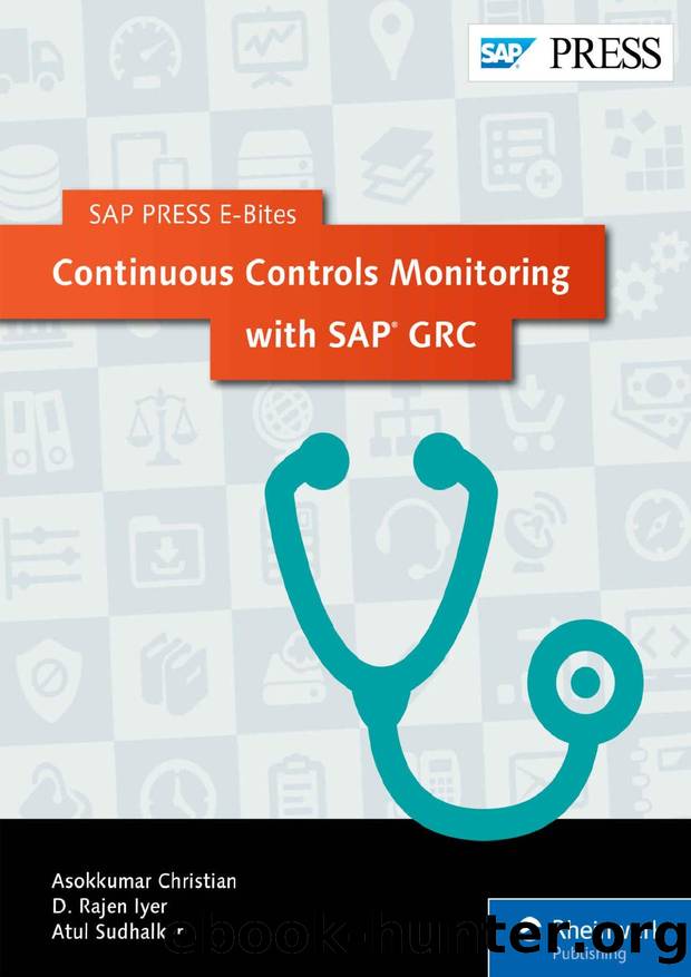 Continuous Controls Monitoring with SAP GRC (SAP PRESS E-Bites Book 9) by Asokkumar Christian & D. Rajen Iyer & Atul Sudhalkar