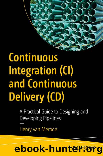 Continuous Integration (CI) and Continuous Delivery (CD) by Henry van Merode