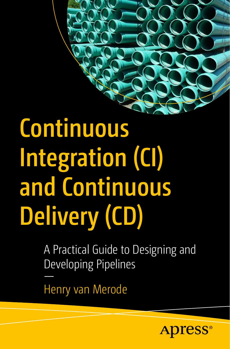 Continuous Integration (CI) and Continuous Delivery (CD) by Unknown