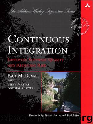 Continuous Integration: Improving Software Quality and Reducing Risk (Virginia A Hendry's Library) by Paul Duvall & Steve Matyas & Andrew Glover