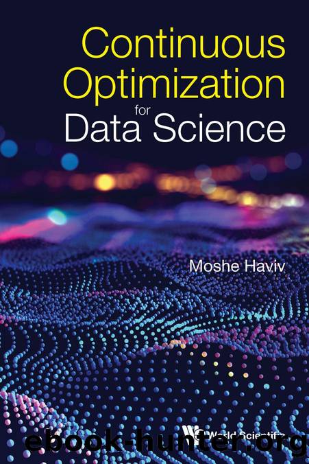 Continuous Optimization for Data Science  (317 Pages) by Moshe Haviv