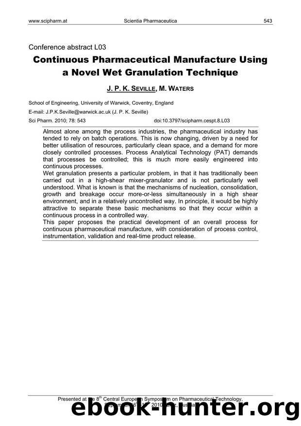 Continuous Pharmaceutical Manufacture Using a Novel Wet Granulation Technique by J. P. K. SEVILLE & M. WATERS