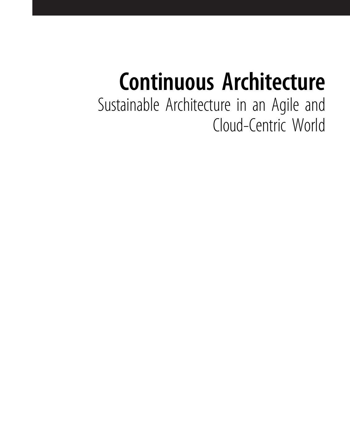 Continuous architecture : sustainable architecture in an agile and cloud-centric world by Erder Murat; Pureur Pierre