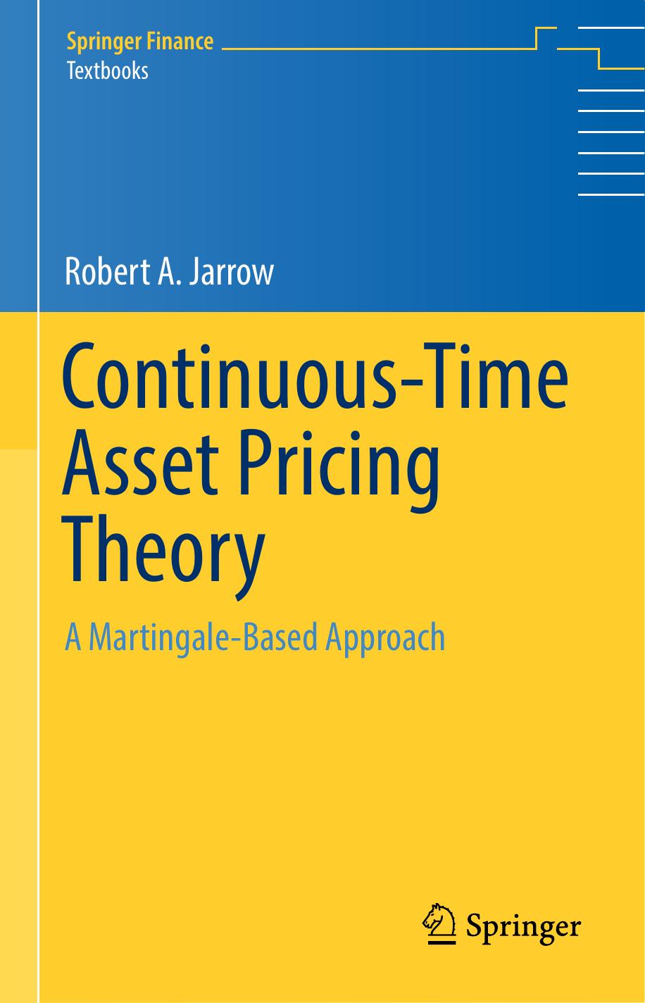 Continuous-Time Asset Pricing Theory by Robert A. Jarrow