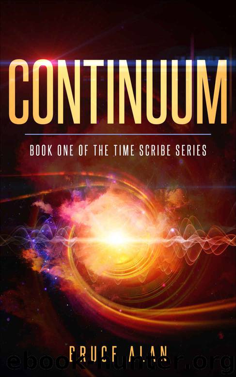 Continuum (Time Scribe Series Book 1) by Bruce Alan