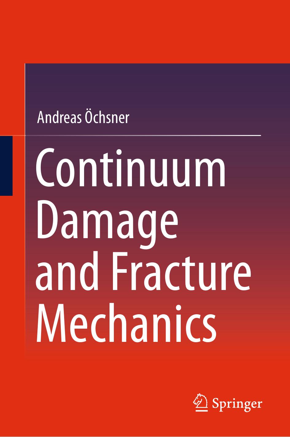 Continuum Damage and Fracture Mechanics by Andreas Öchsner (auth.)