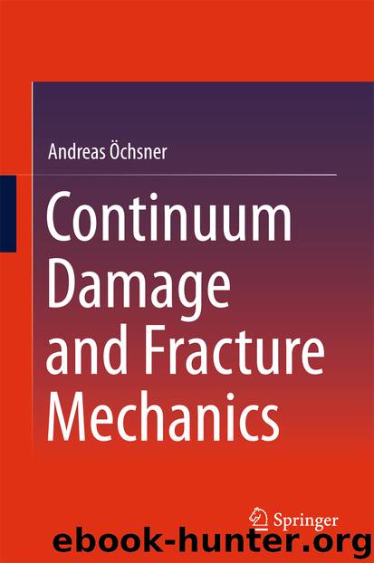 Continuum Damage and Fracture Mechanics by Andreas Öchsner