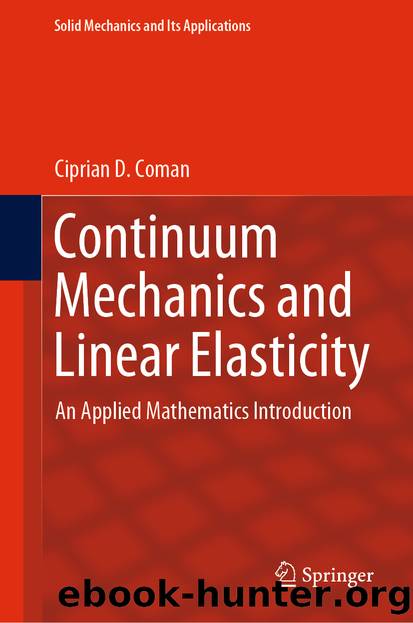 Continuum Mechanics and Linear Elasticity by Ciprian D. Coman