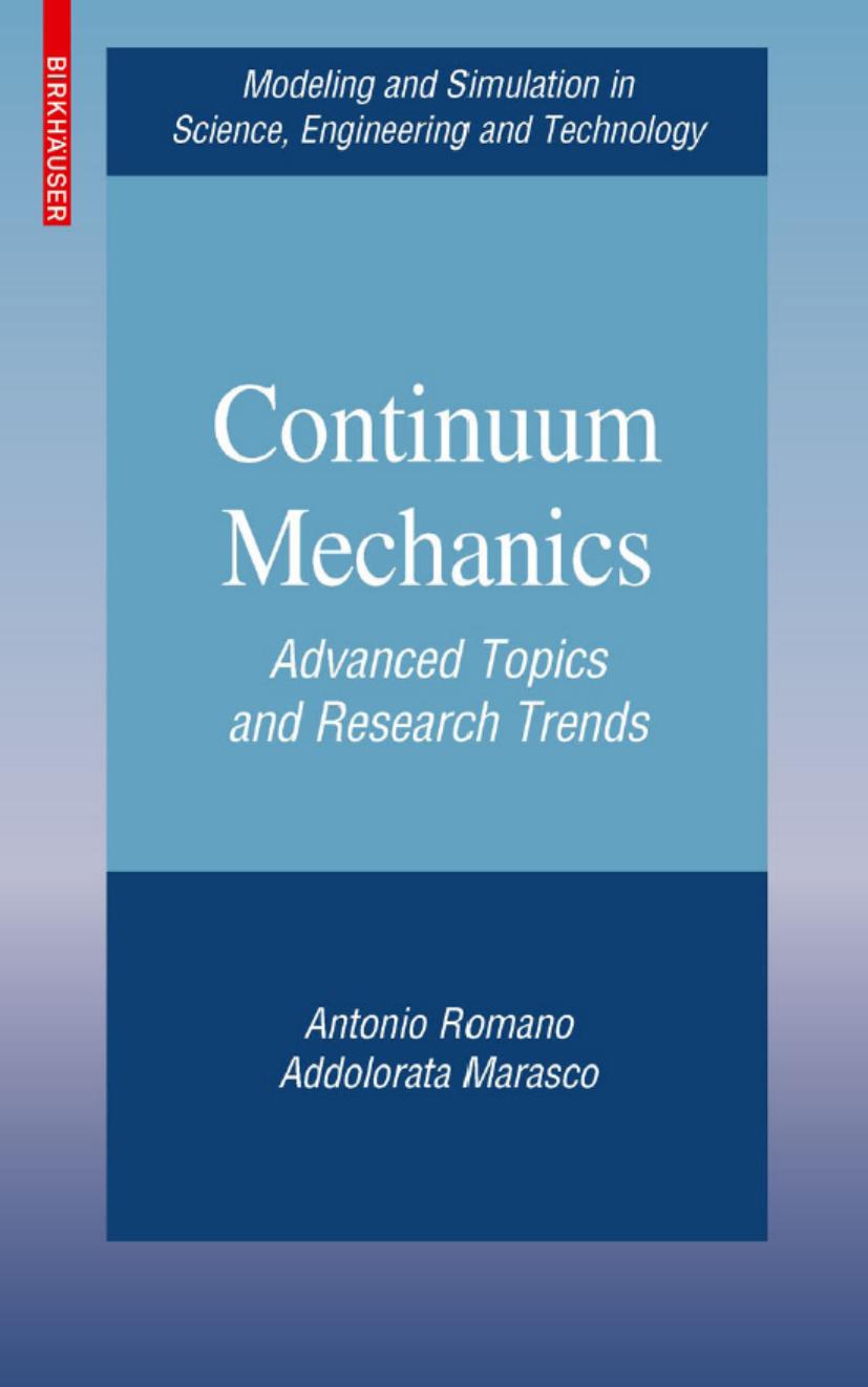 Continuum Mechanics: Advanced Topics and Research Trends by Antonio Romano Addolorata Marasco (auth.)