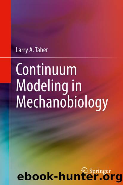 Continuum Modeling in Mechanobiology by Larry A. Taber