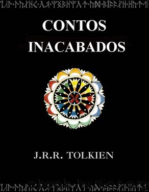 Contos Inacabados by J.R.R. Tolkien