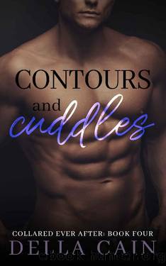Contours and Cuddles (Collared Ever After Book 4) by Della Cain