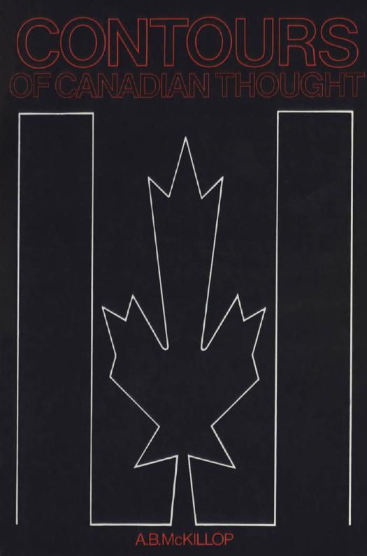 Contours of Canadian Thought by A. B. McKillop