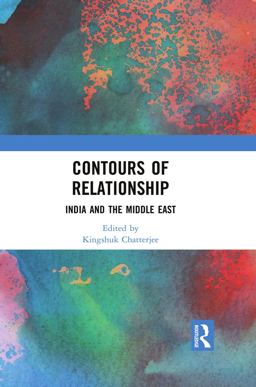 Contours of Relationship: India and the Middle East by Kingshuk Chatterjee