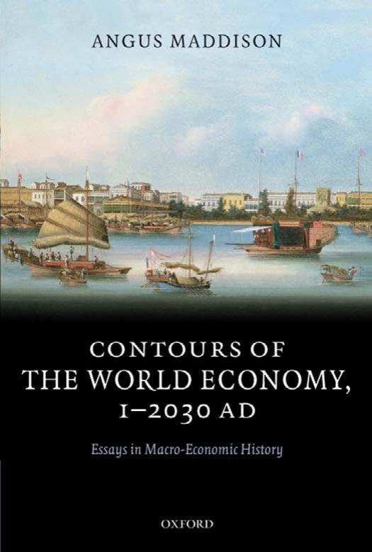 Contours of the world economy, 1-2030 AD: essays in macro-economic history by Angus Maddison