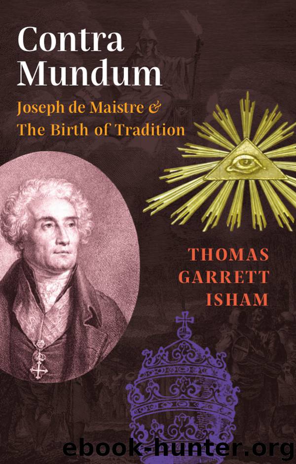 Contra Mundum: Joseph de Maistre & The Birth of Tradition by Isham Thomas
