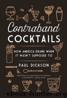 Contraband Cocktails by Paul Dickson