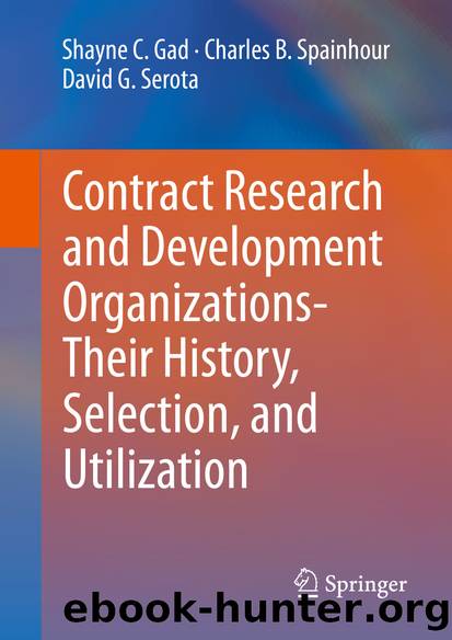 Contract Research and Development Organizations-Their History, Selection, and Utilization by Shayne C. Gad & Charles B. Spainhour & David G. Serota