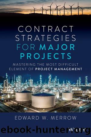 Contract Strategies for Major Projects by Edward W. Merrow