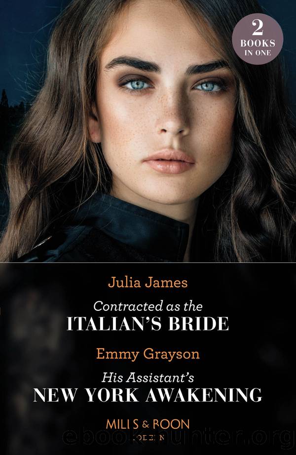Contracted as the Italianâs BrideHis Assistantâs New York Awakening by Julia James & Emmy Grayson
