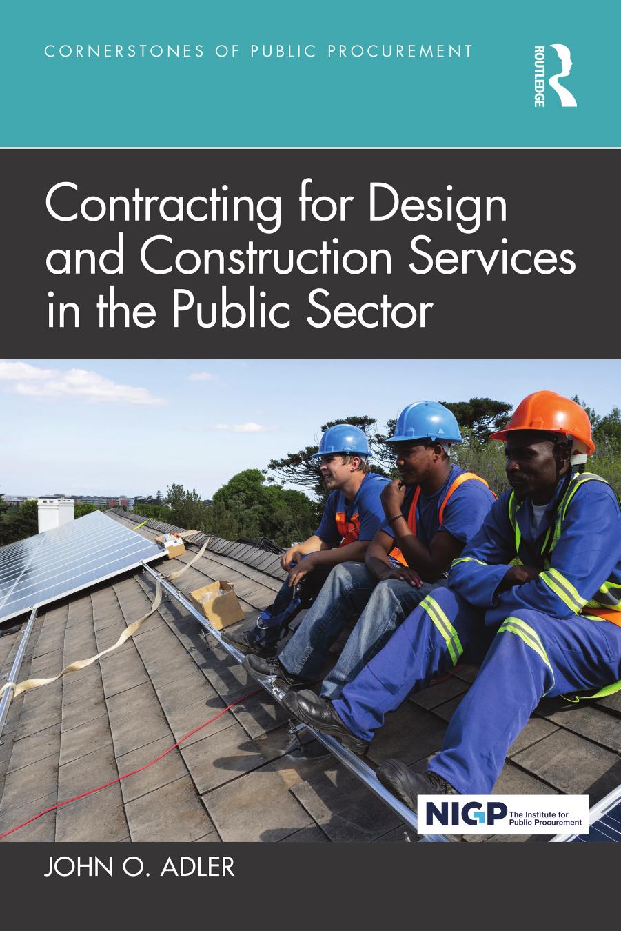 Contracting for Design and Construction Services in the Public Sector by John O. Adler