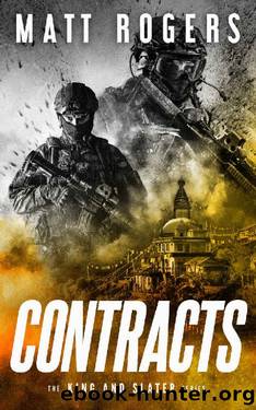 Contracts: A King & Slater Thriller (The King & Slater Series Book 2) by Matt Rogers