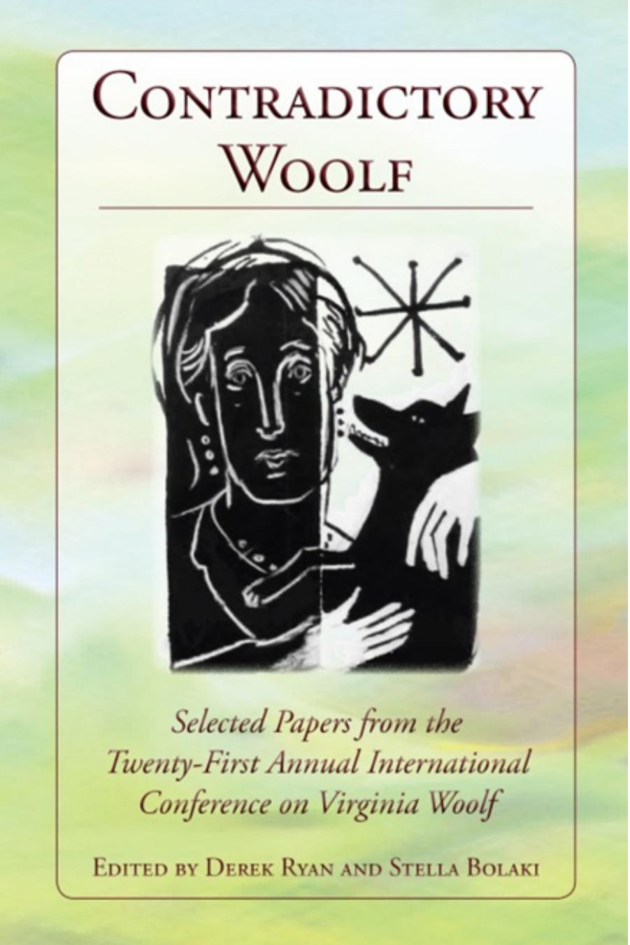 Contradictory Woolf: Selected Papers from the Twenty-First Annual International Conference on Virginia Woolf by Derek Ryan (editor) Stella Bolaki (editor)