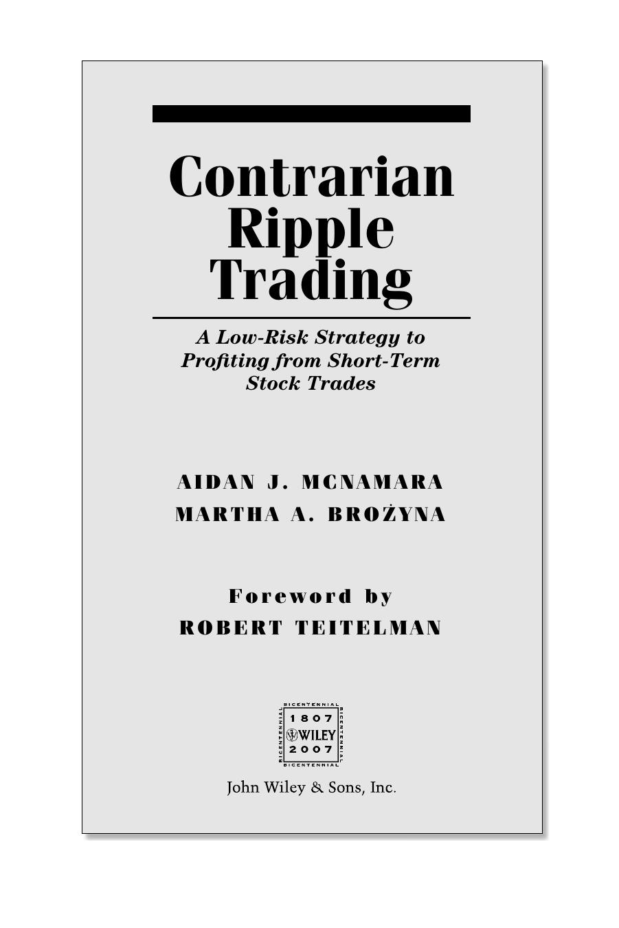 Contrarian Ripple Trading: A Low-Risk Strategy to Profiting from Short-Term Stock Trades by McNamara A.J. Brozyna M.A