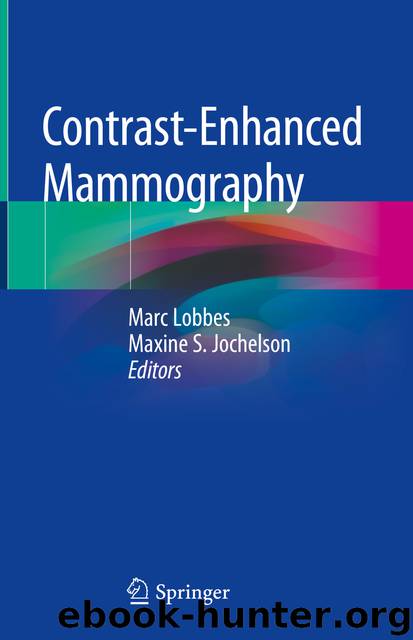 Contrast-Enhanced Mammography by Marc Lobbes & Maxine S. Jochelson