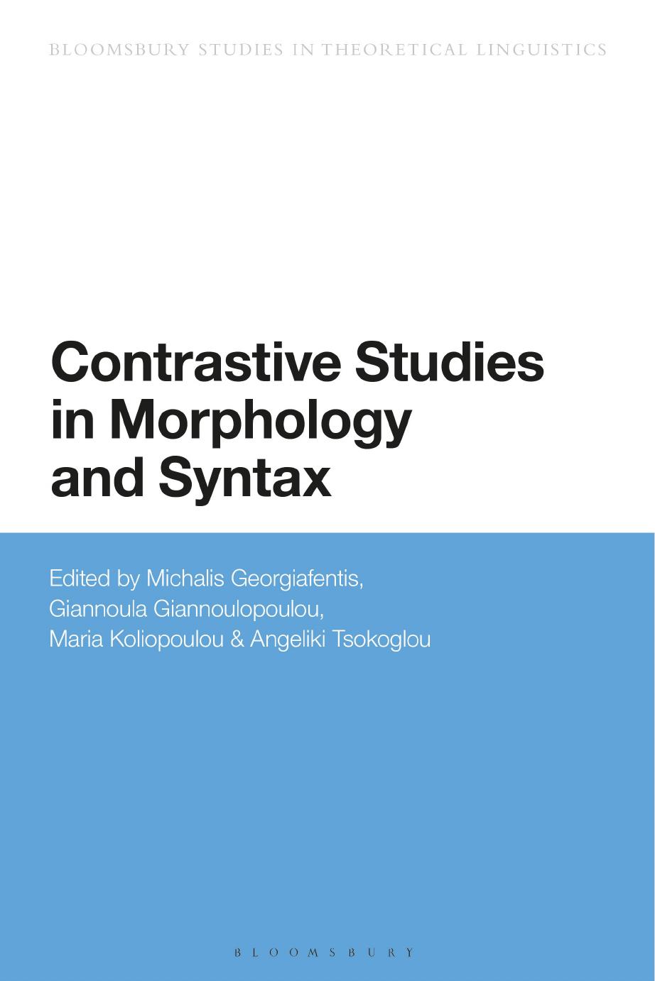 Contrastive Studies in Morphology and Syntax by Michalis Georgiafentis; Giannoula Giannoulopoulou; Maria Koliopoulou; Angeliki Tsokoglou