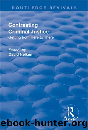 Contrasts in Criminal Justice: Getting from Here to There by David Nelken