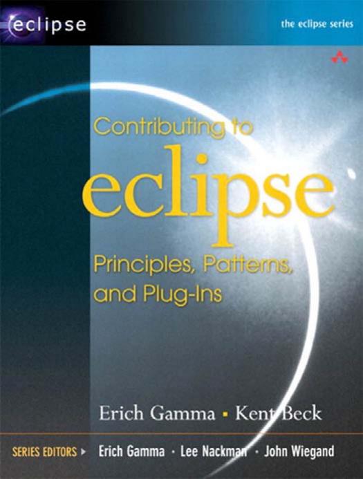 Contributing to Eclipse: principles, patterns, and plug-ins by Gamma Erich;Beck Kent