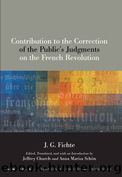 Contribution to the Correction of the Public's Judgments on the French Revolution (SUNY series in Contemporary Continental Philosophy) by J. G. Fichte
