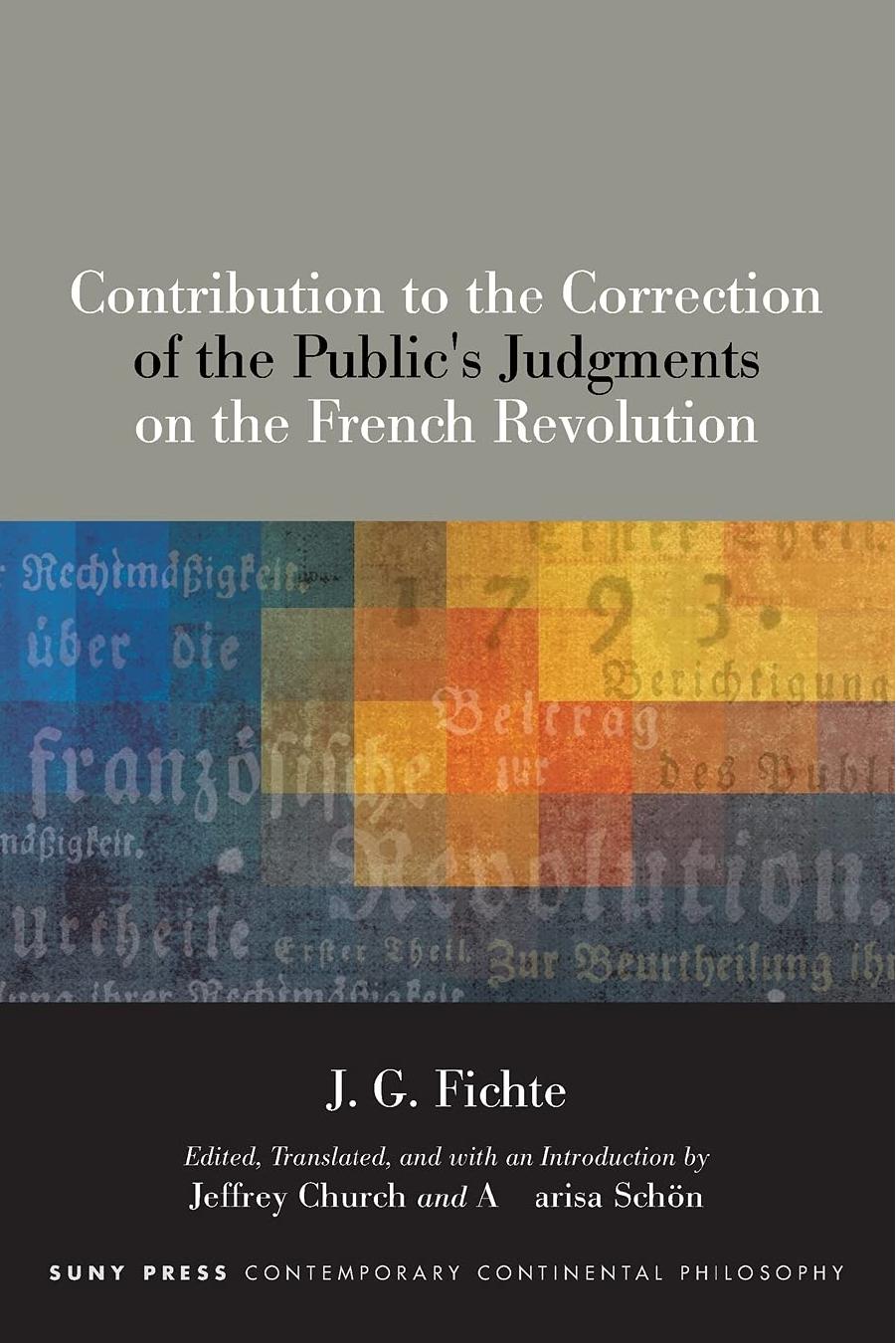 Contribution to the Correction of the Public's Judgments on the French Revolution by J. G. Fichte