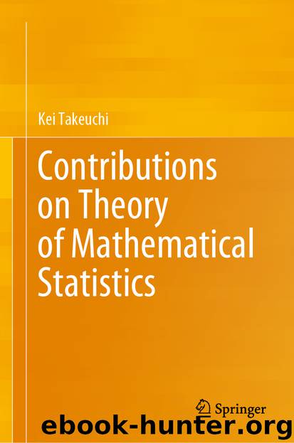 Contributions on Theory of Mathematical Statistics by Kei Takeuchi
