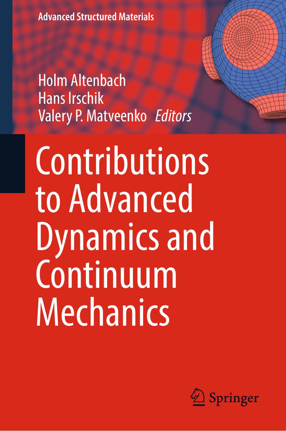 Contributions to Advanced Dynamics and Continuum Mechanics by Unknow