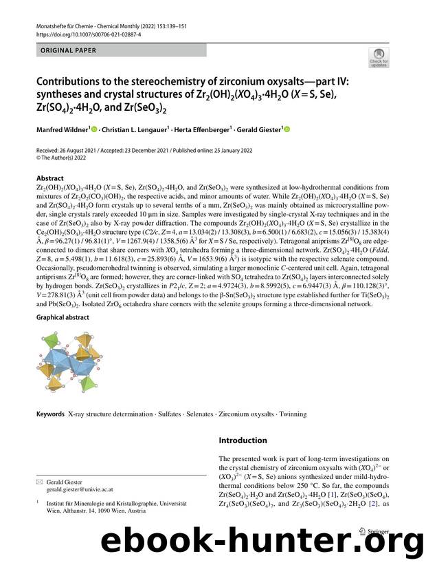 Contributions to the stereochemistry of zirconium oxysaltsâpart IV: syntheses and crystal structures of Zr2(OH)2(XO4)3Â·4H2O (Xâ=âS, Se), Zr(SO4)2Â·4H2O, and Zr(SeO3)2 by Manfred Wildner & Christian L. Lengauer & Herta Effenberger & Gerald Giester