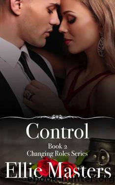 Control (Changing Roles Book 2) by Ellie Masters