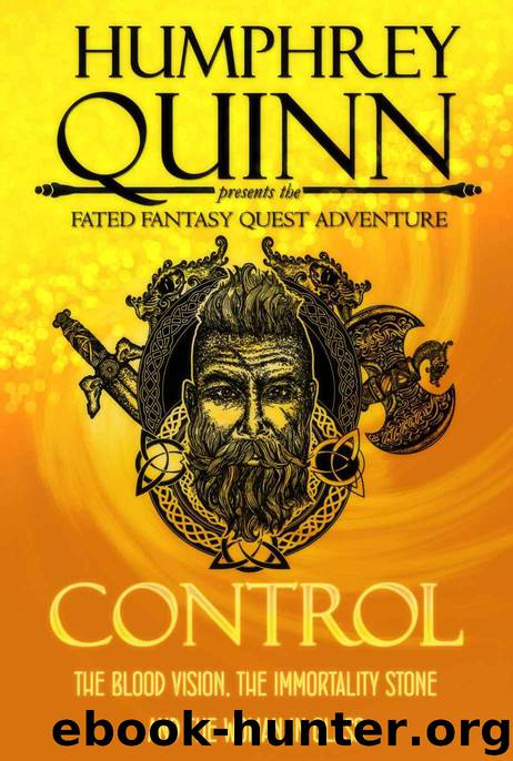 Control (The Blood Vision, The Immortality Stone, and The Woman in Glass) (A Fated Fantasy Quest Adventure Book 7) by Humphrey - D'aigle Rachel & Quinn Humphrey