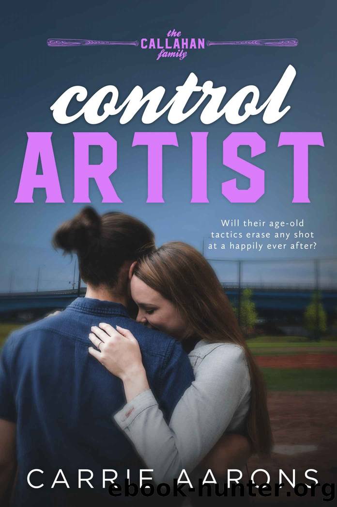 Control Artist: Callahan Family, Book Four by Aarons Carrie