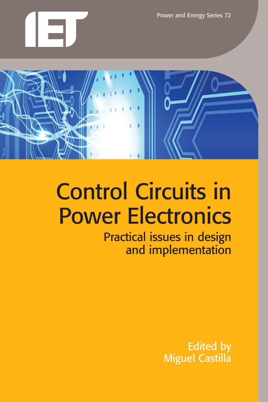 Control Circuits in Power Electronics: Practical issues in design and implementation by Miguel Castilla