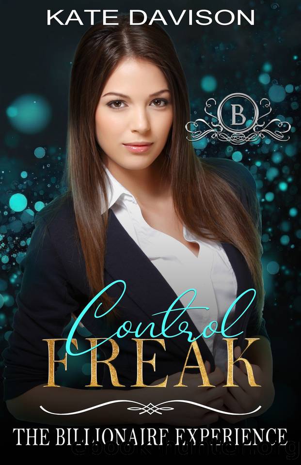 Control Freak: A Matchmaker Romance (The Billionaire Experience Book 13) by Davison Kate