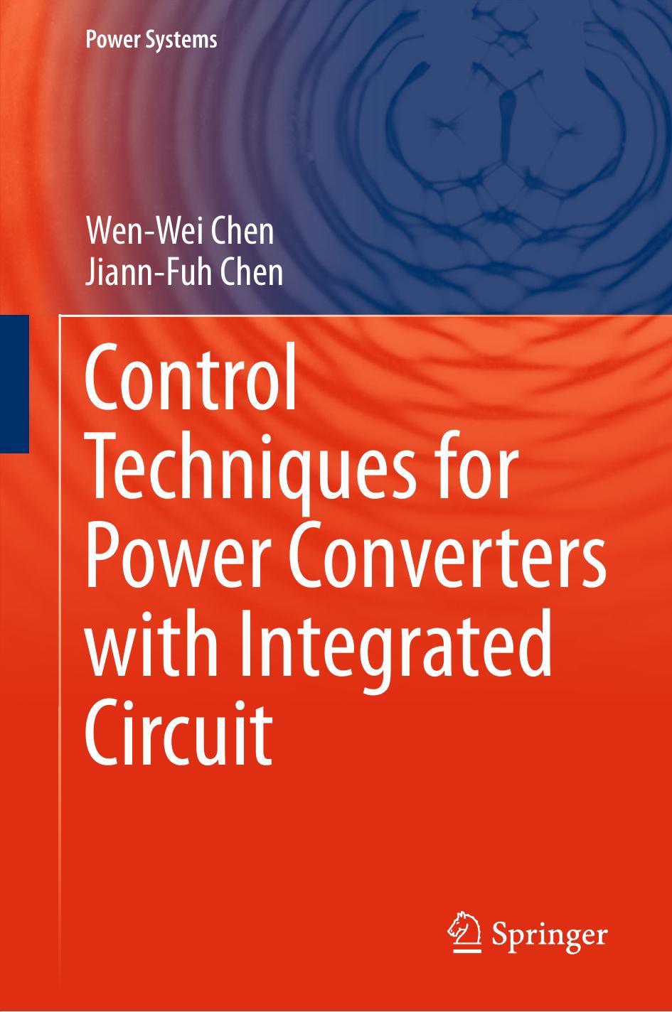 Control Techniques for Power Converters with Integrated Circuit by Wen-Wei Chen Jiann-Fuh Chen (auth.)