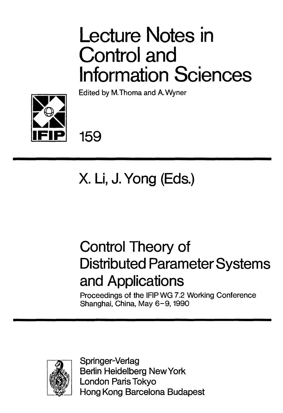 Control Theory of Distributed Parameter Systems and Applications: Proceedings of the IFIP WG 7.2 Working Conference Shanghai, China, May 6â9, 1990 by A. G. Butkovskiy V. A. Kubyshkin (auth.) Xunjing Li Jiongmin Yong (eds.)
