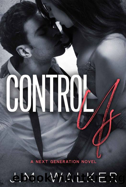 Control Us (Next Generation Book 1) by J.M. Walker