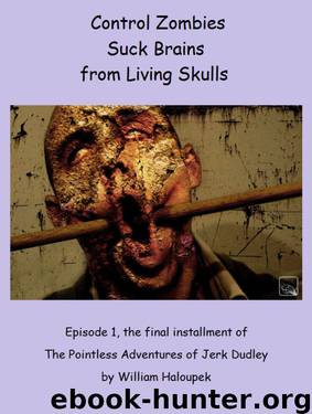 Control Zombies Suck Brains from Living Skulls by William Haloupek