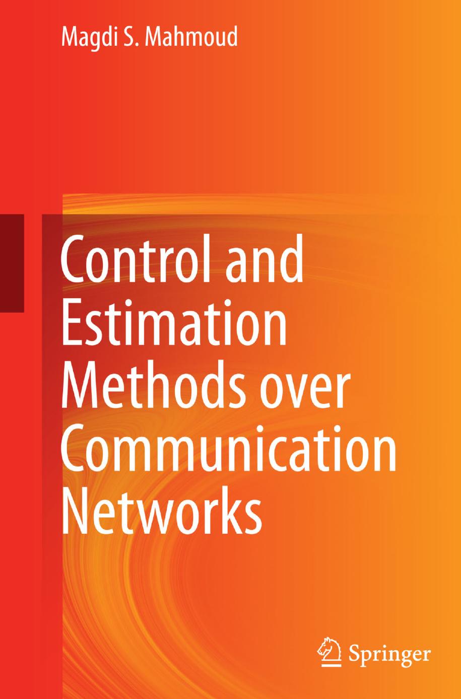 Control and Estimation Methods over Communication Networks by Magdi S. Mahmoud (auth.)