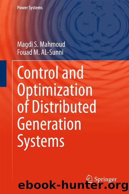 Control and Optimization of Distributed Generation Systems by Magdi S. Mahmoud & Fouad M. AL-Sunni